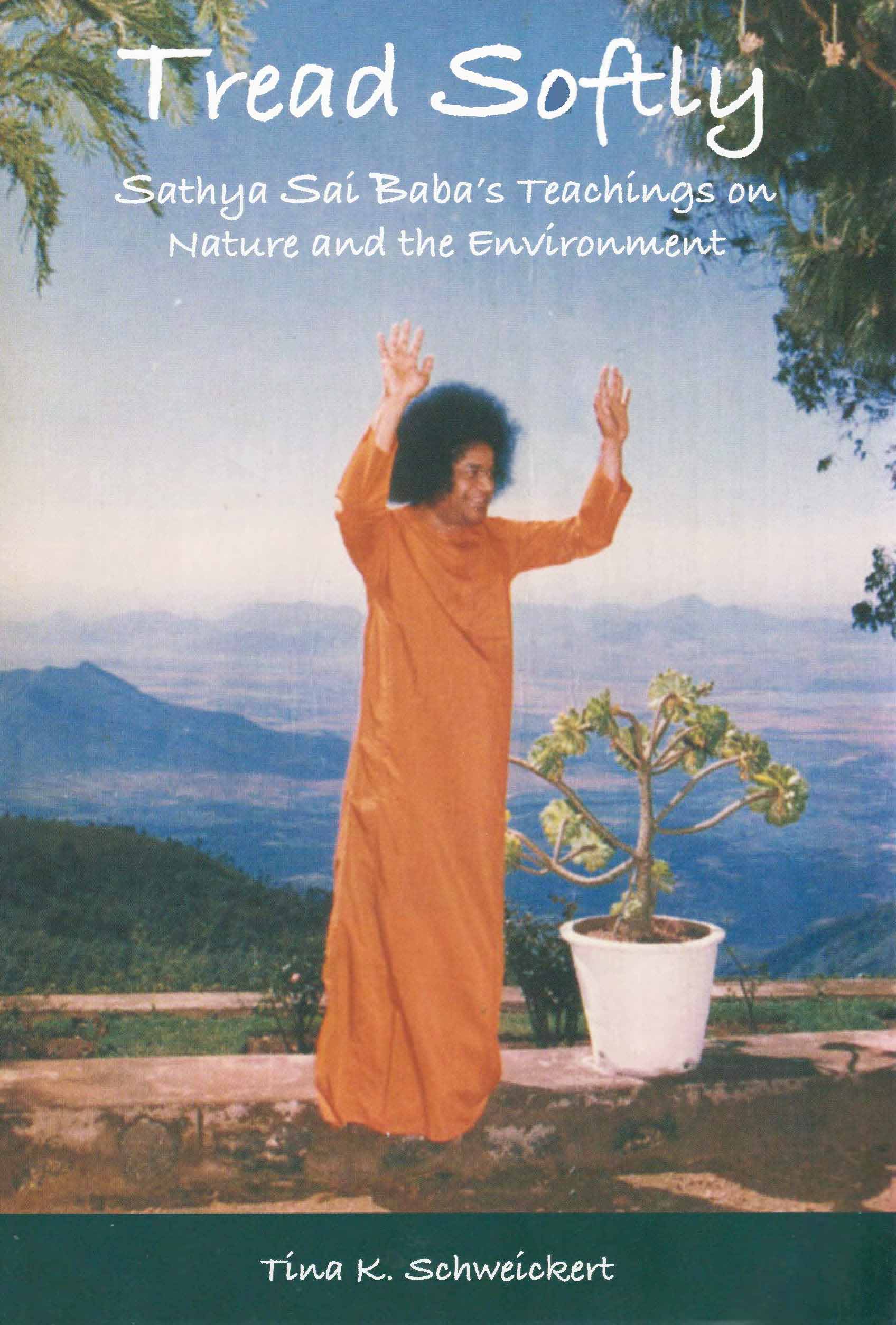 Tread Softly – Sathya Sai Baba’s Teachings on Nature and the Environment
